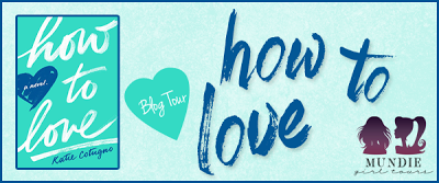 Blog Tour: How To Love by Katie Cotugno | Review