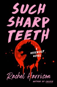 such sharp teeth by rachel harrison book cover