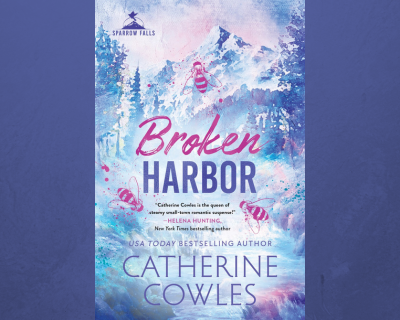 Broken Harbor by Catherine Cowles