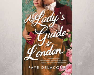 A Lady's Guide to London (The Lucky Ladies of London, #2) by Faye Delacour