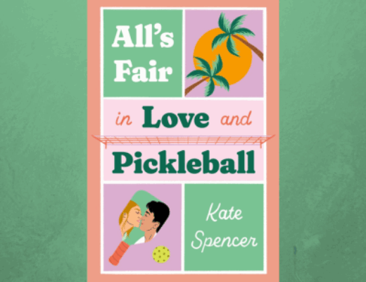 All’s Fair in Love and Pickleball by Kate Spencer | Book Review